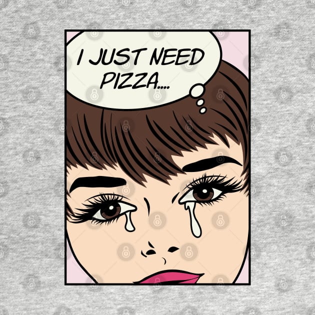 Retro Pop Art Comic Girl Crying Sad - I Just Need Pizza... by kolakiss